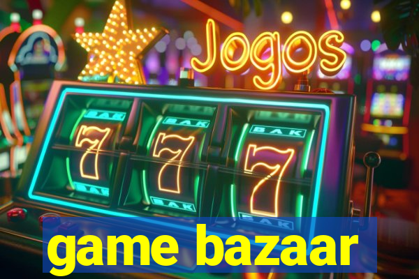 game bazaar